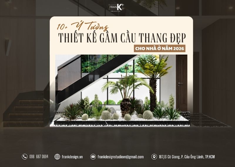 10+ Ý Tưởng Thiết Kế Gầm Cầu Thang Đẹp Cho Nhà Ở Năm 2026